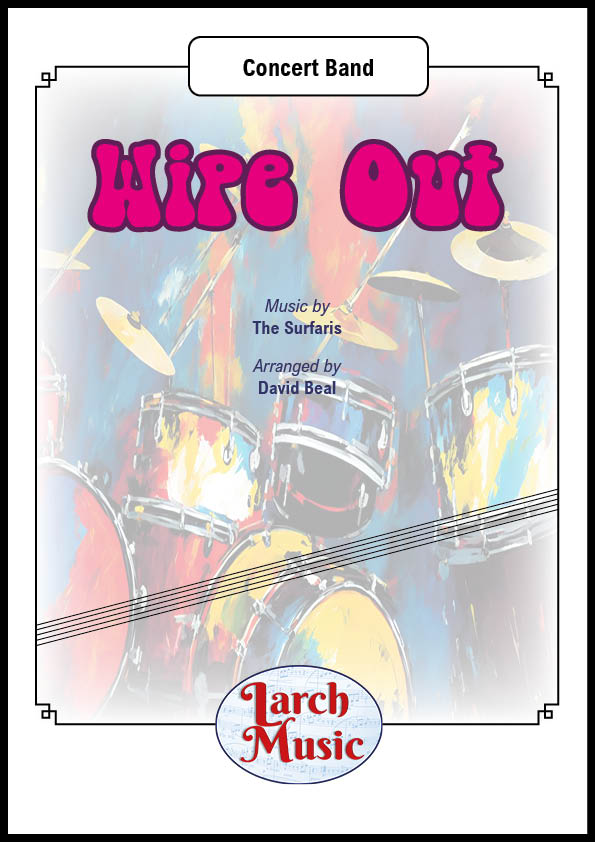 Wipe Out (The Surfaris arr. by David Beal - Concert Band Full Score & Parts - LMAM111 - DOWNLOAD ONLY