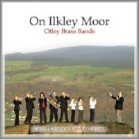 Otley Brass Band - On Ilkley Moor - Brass Band CD