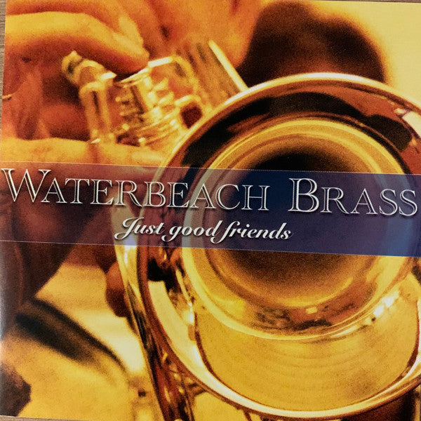 Waterbeach Brass – Just Good Friends - Brass Band CD
