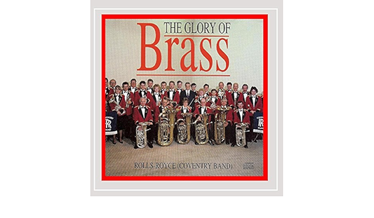 Rolls Royce (Coventry) Band - The Glory of Brass - Brass Band CD