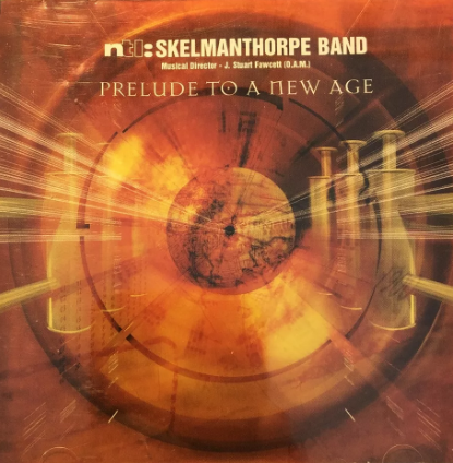 Skelmanthorpe Band - Prelude To A New Age - Brass Band CD
