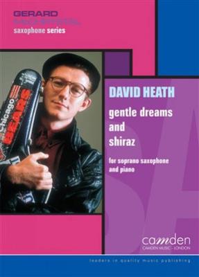 Gentle Dreams & Shiraz for Soprano (Tenor) Saxophone and Piano - D. Heath