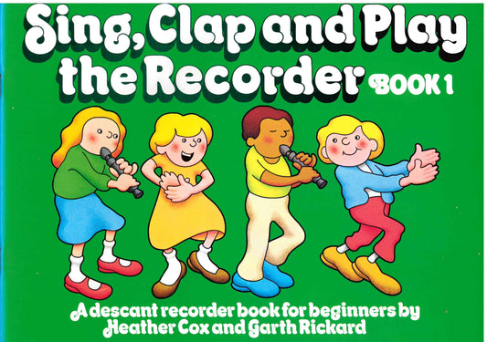 Sing, Clap and Play the Recorder - Book 1 - (Heather Cox & Garth Rickard)
