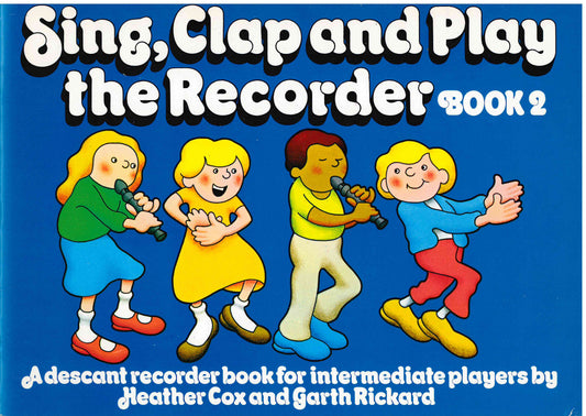 Sing, Clap and Play the Recorder - Book 2 - (Heather Cox & Garth Rickard)