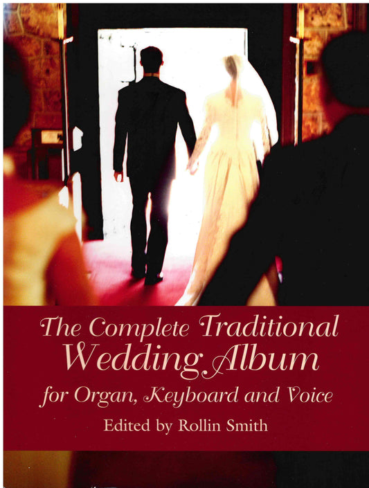 The Complete Traditional Wedding Album - Piano/Organ/Voice Music Book