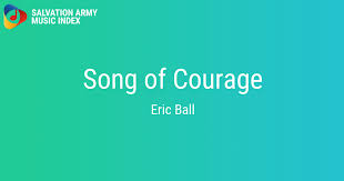 Song of Courage (Eric Ball) - Contest Edition