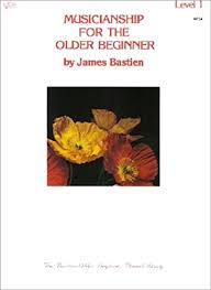 Musicianship for the Older Beginner - Bastien - Level 1