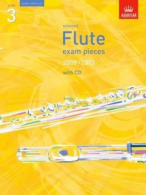 Selected Flute Exam Pieces 2008-2013 - Flute & Piano with CD - Grade 3
